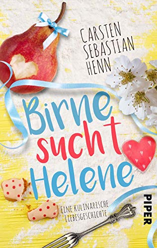 Birne sucht Helene: Eine kulinarische Liebesgeschichte von PIPER